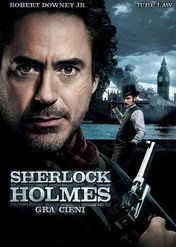 Sherlock Holmes: Gra cieni / Sherlock Holmes: A Game of Shadows