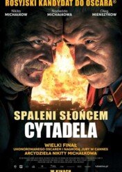 Spaleni słońcem: Cytadela / Utomlyonnye solntsem 2: Tsitadel