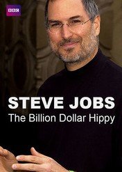 Steve Jobs: Billion Dollar Hippy / Steve Jobs: Billion Dollar Hippy