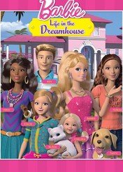 Barbie: Life in the Dreamhouse / Barbie: Life in the Dreamhouse