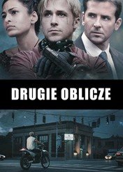 Drugie oblicze / Place Beyond the Pines, The