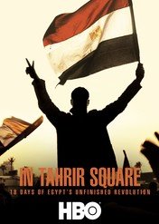 Plac Tahrir: 18 dni niedokończonej rewolucji / In Tahrir Square: 18 Days of Egypt's Unfinished Revolution
