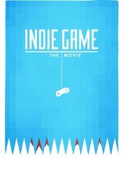 Indie Game: The Movie / Indie Game: The Movie