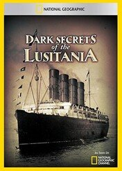 Lusitania - tajemnica storpedowanego liniowca / Dark Secrets of the Lusitania
