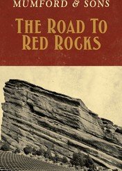 Mumford & Sons: The Road to Red Rocks / Mumford & Sons: The Road to Red Rocks