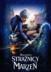 Strażnicy marzeń / Rise of the Guardians