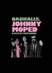 Basically, Johnny Moped / Basically, Johnny Moped