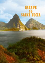 Escape to Saint Lucia / Escape to Saint Lucia