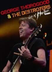 George Thorogood & The Destroyers: Live at Montreux 2013 / George Thorogood & The Destroyers: Live at Montreux 2013