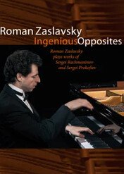 Ingenious Opposites Vol. 2 - Roman Zaslavsky Plays Rachmaninov and Prokofiev / Ingenious Opposites Vol. 2 - Roman Zaslavsky Plays Rachmaninov and Prokofiev