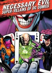 Necessary Evil: Super-Villains of DC Comics / Necessary Evil: Super-Villains of DC Comics