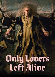 Tylko kochankowie przeżyją / Only Lovers Left Alive