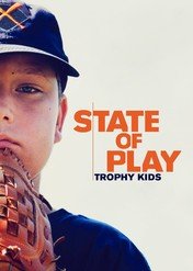 State of Play: Trophy Kids / State of Play: Trophy Kids