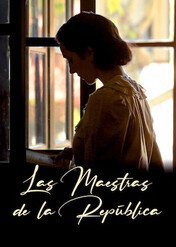 The Female Teachers of the Republic / Las maestras de la República