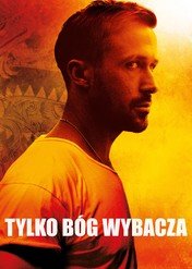 Tylko Bóg wybacza / Only God Forgives