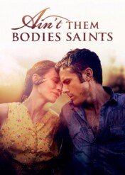 Wydarzyło się w Teksasie / Ain't Them Bodies Saints
