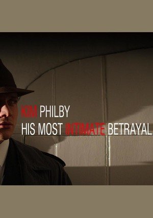 Kim Philby: Podwójny Agent / Kim Philby: His Most Intimate Betrayal