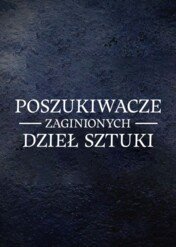 Poszukiwacze zaginionych dzieł sztuki / Raiders of the Lost Art
