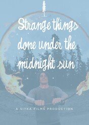 Strange Things Done Under the Midnight Sun / Strange Things Done Under the Midnight Sun