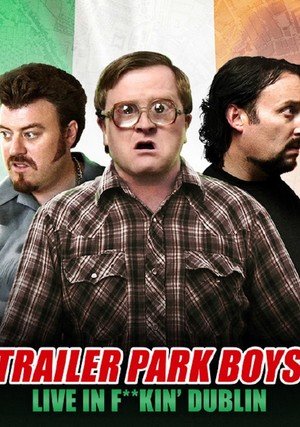 Chłopaki z baraków – na żywo z p***rzonego Dublina "/ Trailer Park Boys - Live in F**kin' Dublin
