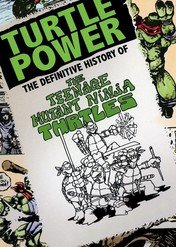 Wojownicze żółwie ninja: Historia prawdziwa / Turtle Power: The Definitive History of the Teenage Mutant Ninja Turtles