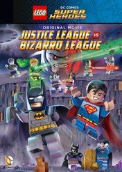 LEGO: Liga Sprawiedliwości kontra Liga Bizarro / LEGO DC Comics Super Heroes: Justice League vs. Bizarro League