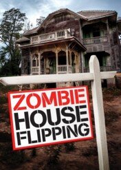 Nowe życie starych domów / Zombie House Flipping