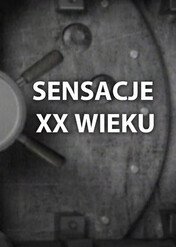 Sensacje XX Wieku / Sensacje XX Wieku