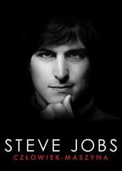 Steve Jobs: Człowiek-maszyna / Steve Jobs: The Man in the Machine