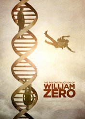 The Reconstruction of William Zero / The Reconstruction of William Zero