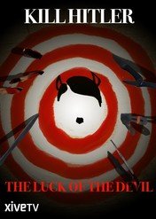 Zabić Hitlera! Diabelne szczęście zbrodniarza / Kill Hitler! The Luck of the Devil
