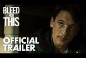 Bleed For This | Official Trailer [HD] | Global Road Entertainment