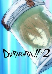 Durarara!!X2 / Durarara!!X2