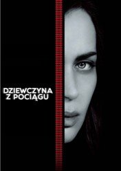 Dziewczyna z pociągu / Girl on the Train, The