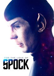 For the Love of Spock / For the Love of Spock
