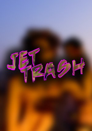 Jet Trash / 