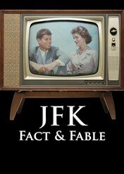 JFK: Fact & Fable / JFK: Fact & Fable