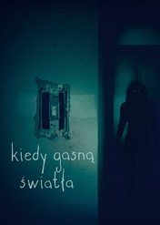 Kiedy gasną światła / Lights Out