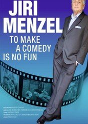 Komedia to nie zabawa. Jiri Menzel / Jiri Menzel: To Make A Comedy Is No Fun