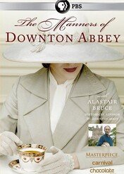 The Manners of Downton Abbey / The Manners of Downton Abbey