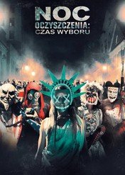 Noc Oczyszczenia: Czas wyboru / The Purge: Election Year
