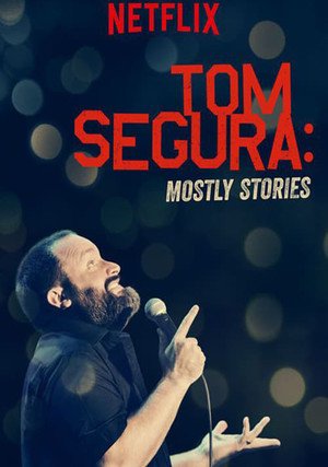 Tom Segura: Mostly Stories "/ 
