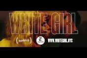 WHITE GIRL - Press - Nationwide 9/23