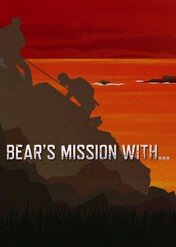 Bear's Mission with... / Bear's Mission with...