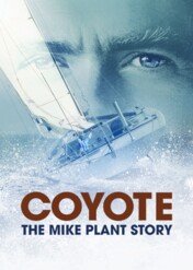 Coyote: The Mike Plant Story / Coyote: The Mike Plant Story