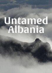 Dzika Albania / Untamed Albania