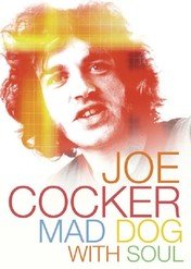 Joe Cocker: Mad Dog with Soul / Joe Cocker: Mad Dog with Soul