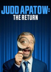 Judd Apatow: The Return / Judd Apatow: The Return