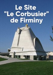 Le site "Le Corbusier" de Firminy / Le site "Le Corbusier" de Firminy