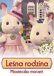 Leśna rodzina: Miasteczko marzeń / Sylvanian Families: A Town of Dreams 